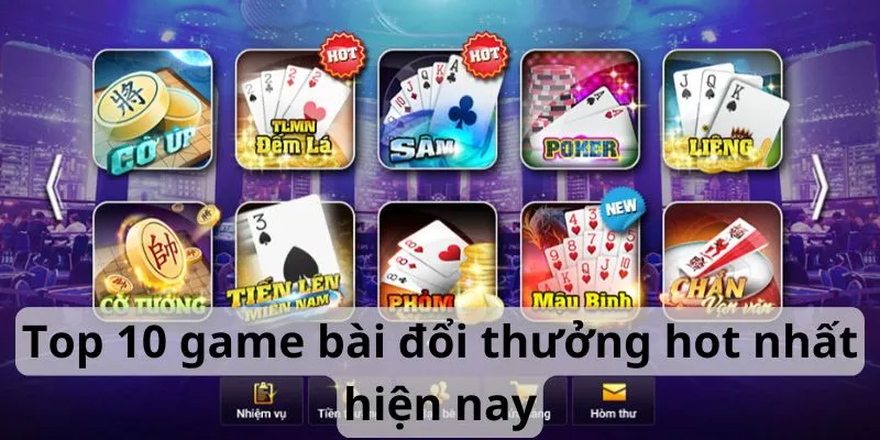 Top 10 game bài đổi thưởng hot nhất hiện nay